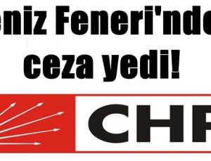 DENİZ FENERİ’NDE CHP’YE CEZA, SUÇLULAR İSE DIŞARIDA!