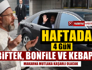 Diyanet Özel Yemeklerle Besleniyormuş, Kebap, Biftek…