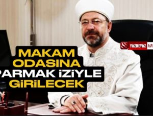 Diyanet'te korku zamanı! Makam katına parmak izi…