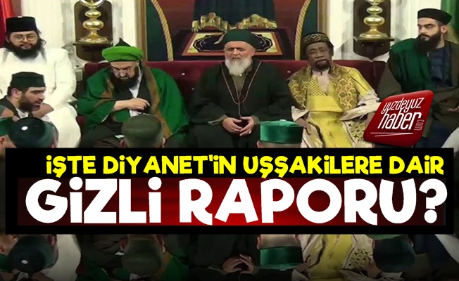 Diyanet'in Gizli 'Uşşakiler' Raporu Ortaya Çıktı!