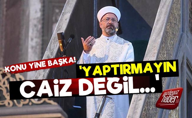 Diyanet'ten Fetva: Yaptırmayın, Caiz Değil…