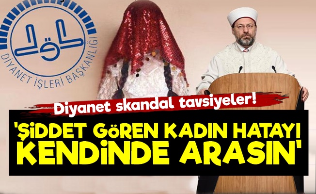 Diyanet'ten Şiddet Gören Kadınlara; Kendinize Bakın