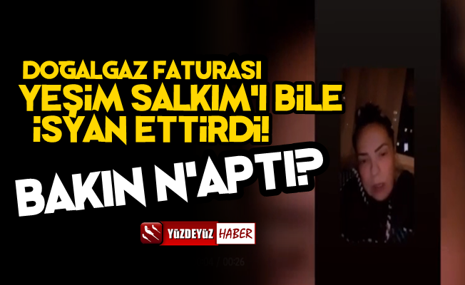 Doğalgaz Faturasını Gören Yeşim Salkım Bakın N'aptı?