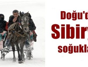 DOĞU’DA SİBİRYA SOĞUKLARI…