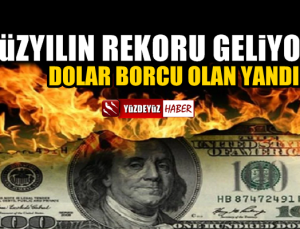 Dolar borcu olanlar yandı, dolarda tarihi rekor geliyor