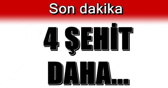 DÖRT MEHMETÇİK DAHA ŞEHİT OLDU…