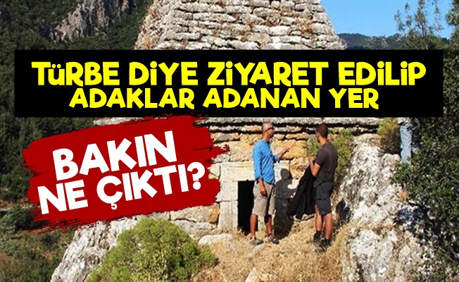 Dualar Edilen Türbe Bakın Ne Çıktı?