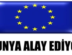 DÜNYA ALAY EDİYOR…