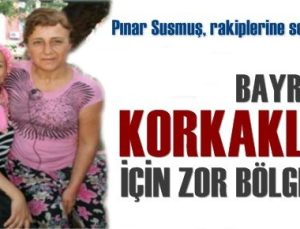 “BAYRAKLI KORKAKLAR İÇİN ZOR BİR BÖLGEDİR“