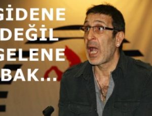 “GİDENE DEĞİL GELENE BAKMAK LAZIM“