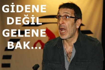 “GİDENE DEĞİL GELENE BAKMAK LAZIM“