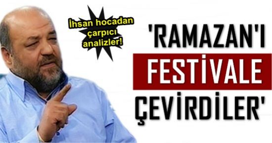 “RAMAZAN’I FESTİVALE DÖNÜŞTÜRDÜLER“