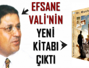 EFSANE VALİ’NİN YENİ KİTABI ÇIKTI