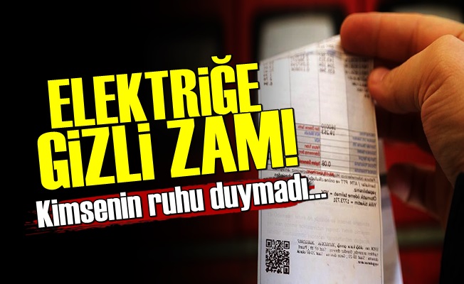 Elektriğe Gizli Zam!