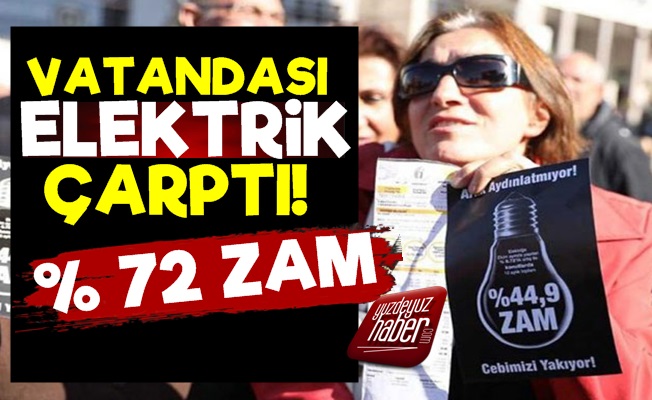 Elektrik Zam Rekoru Kırdı! Yüzde 72…