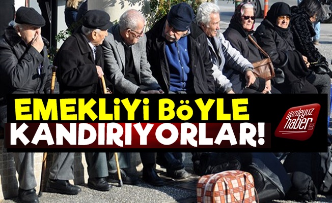 Emeklileri Böyle Kandırıyorlar!