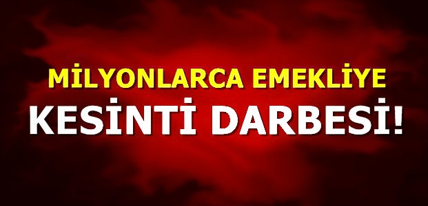 EMEKLİYE BİR ŞOK DAHA!