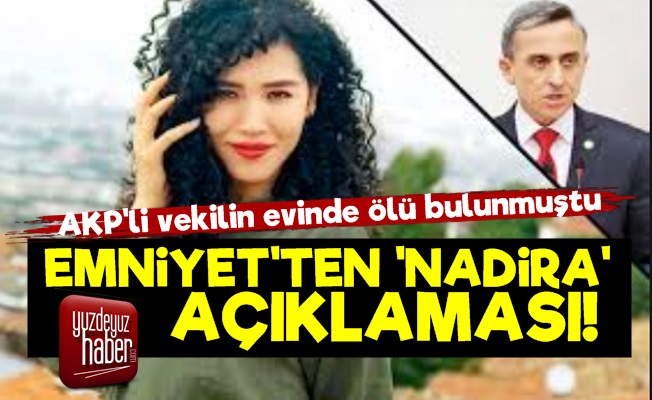 Emniyet'ten  'Nadira Kadirova' Açıklaması!