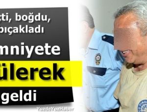 EMNİYETE GÜLEREK GİRDİ…