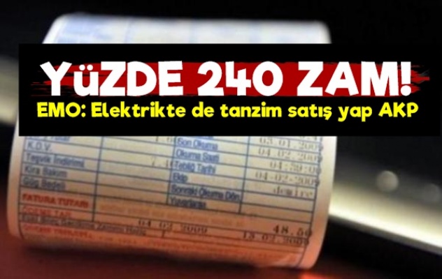 EMO: Elektrik Yüzde 240 Zamlandı…