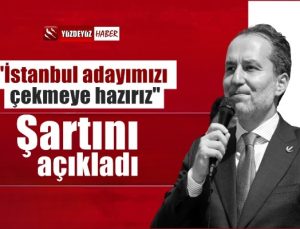 Erbakan, İstanbul adayını çekme şartını açıkladı