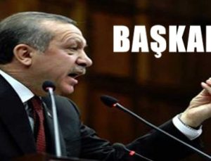 ERDOĞAN ‘BAŞKAN’..