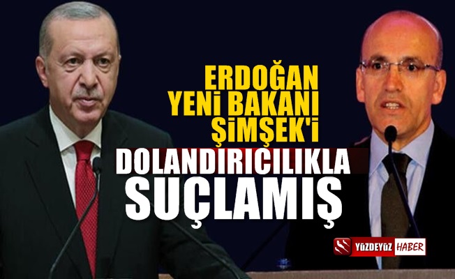 Erdoğan, Mehmet Şimşek'i dolandırıcılıkla suçlamış