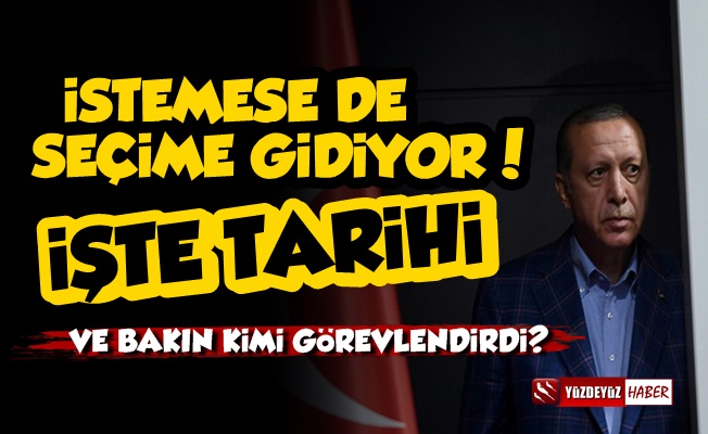 Erdoğan Seçim Tarihini Belirledi, Görevlendirme Bile Yaptı!