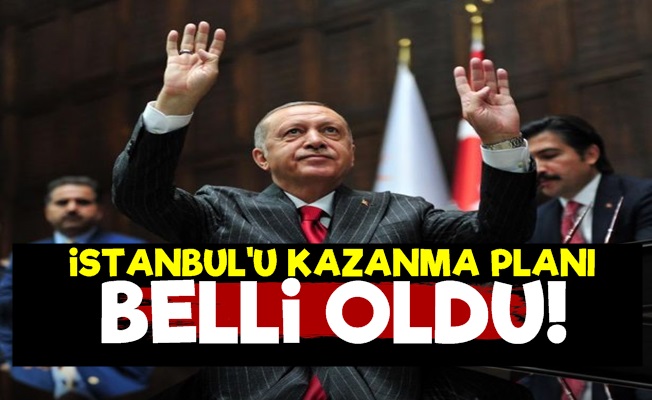 Erdoğan'ın İstanbul Planı Belli Oldu!