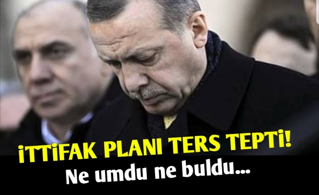 ERDOGAN'IN İTTİFAK PLANI TERS TEPTİ