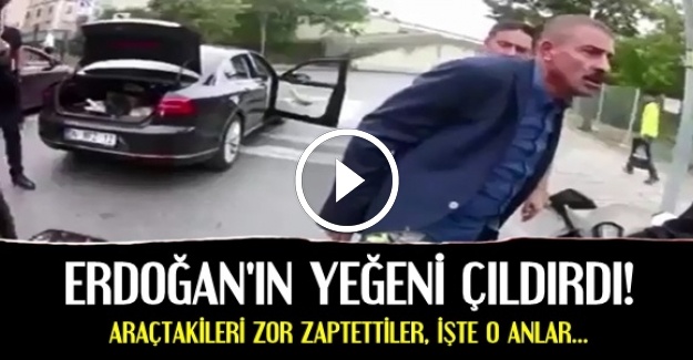 ERDOĞAN'IN YEĞENİ ÇILDIRDI!