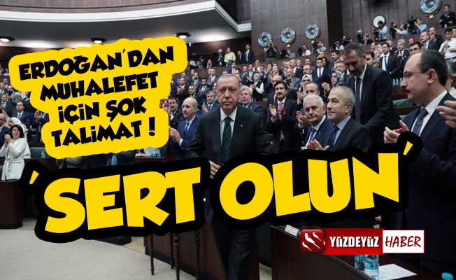 Erdoğan'dan Kurmaylarına 'Muhalefet' Talimatı!