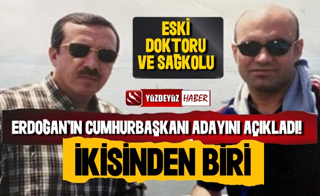 Erdoğan'ın Cumhurbaşkanı Adayını Açıkladı!