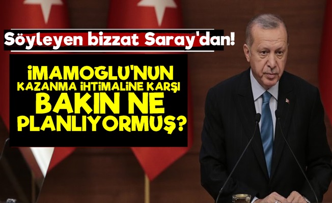 Erdoğan'ın İmamoğlu'nun Kazanması Halindeki Planı!