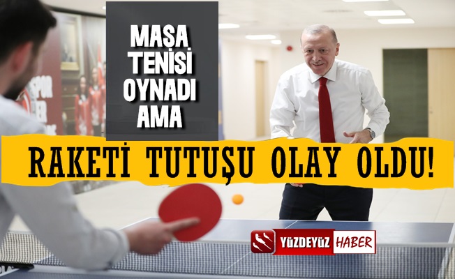 Erdoğan'ın Masa Tenisinde Raketi Tutuşu Olay Oldu!