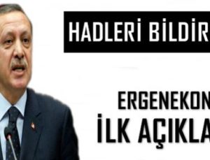 ERGENEKON İÇİN İLK AÇIKLAMA!