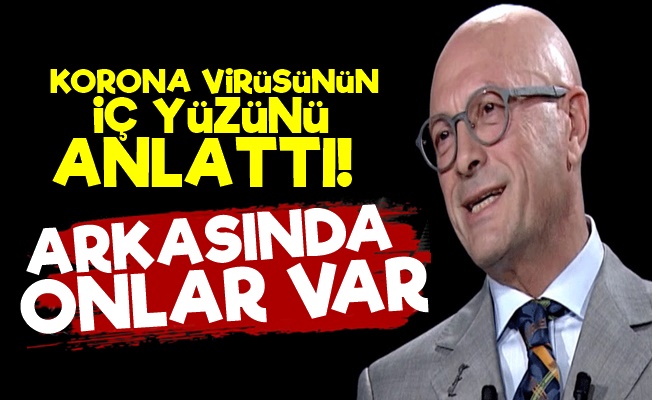 Erol Mütercimler Korona Virüsünün İç Yüzünü Anlattı!