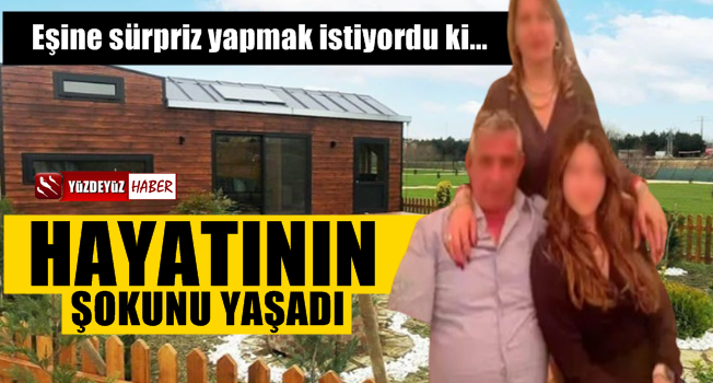 Eşine Sürpriz İçin Yazlığa Gitti, İçeri Baktığında…