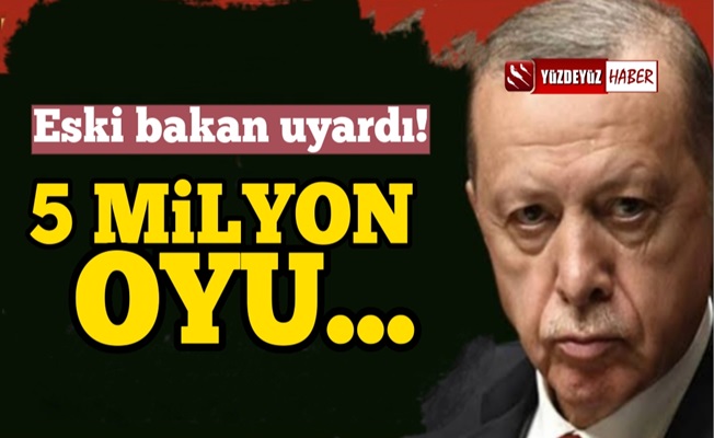 Eski bakan uyardı: AKP en az 5 milyon oyu…