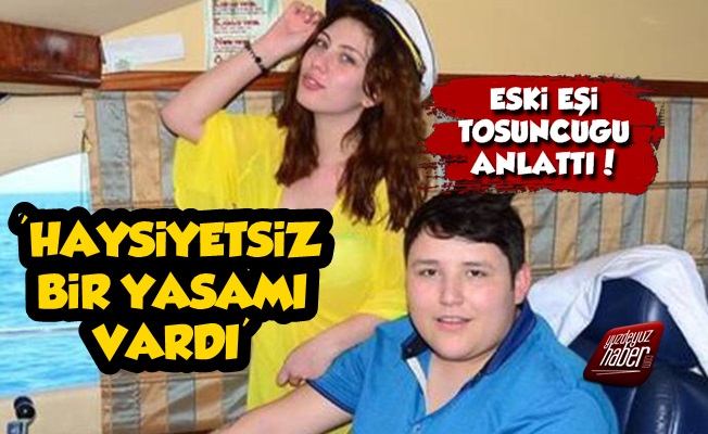 Eski Eşi Tosuncuk Mehmet Aydın'ı Anlattı