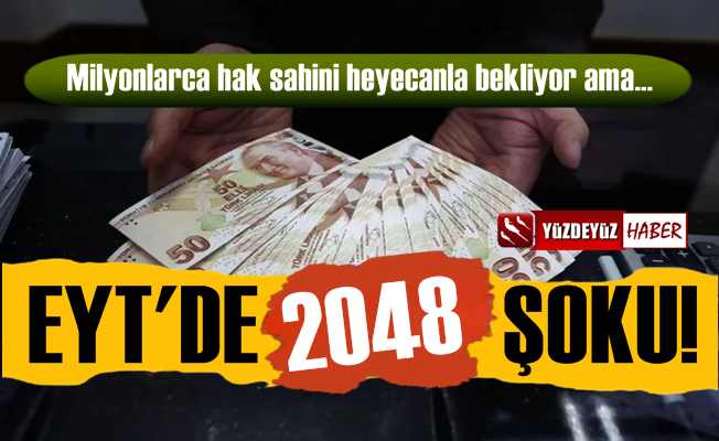 EYT Yasasında Şok Eden 2048 Detayı