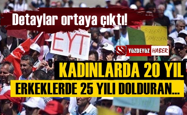 EYT'de Kadınlar 20 Erkekler 25 Yılını Doldurduysa Direk Emekli Olabilecek