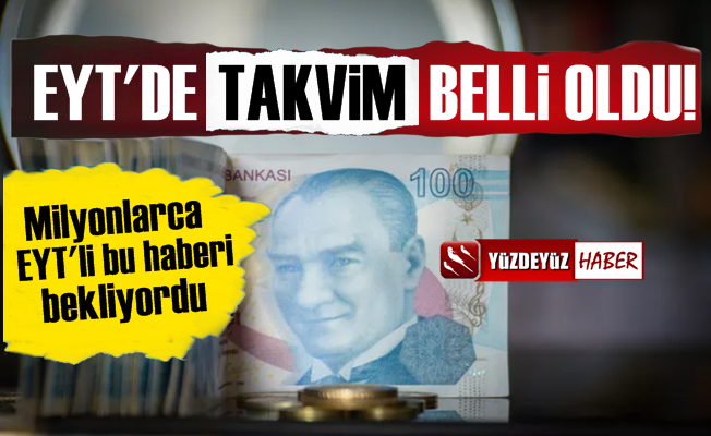 EYT'de Son Dakika! EYT Takvimi Belli Oldu, İşte Formüller