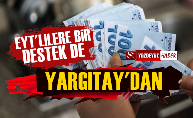 EYT'lilere Bir Destek de Yargıtay'dan Geldi