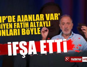 Fatih Altaylı: CHP'de ajanlar var ve bunların amaçları…