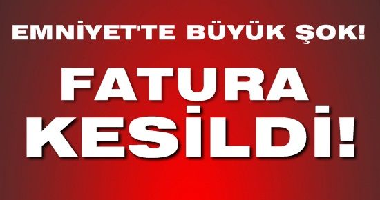 FATURA KESİLDİ!