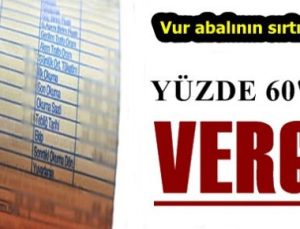 FATURANIN YUZDE 60’I VERGİ!