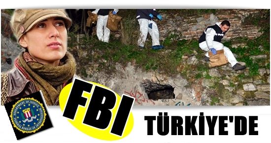 FBI TÜRKİYE’DE…