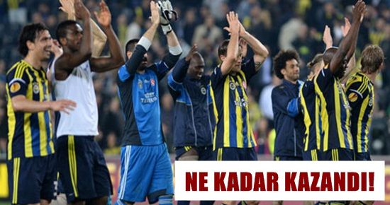 FENERBAHÇE KAÇ LİRA KAZANDI?