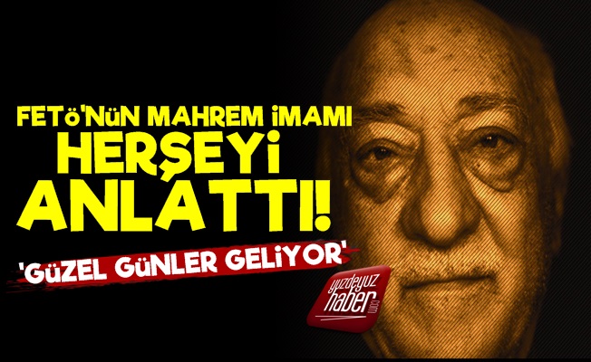 FETÖ İmamı 15 Temmuz Öncesi Ve Sonrasını Anlattı!